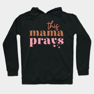 This mama prays Hoodie